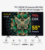TCL 55C6K TV Premium QD-Mini LED 4K 144 Hz Google TV 55 pouces (2025)