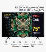 TCL 75C6K TV Premium QD-Mini LED 4K 144 Hz Google TV 75 pouces (2025)
