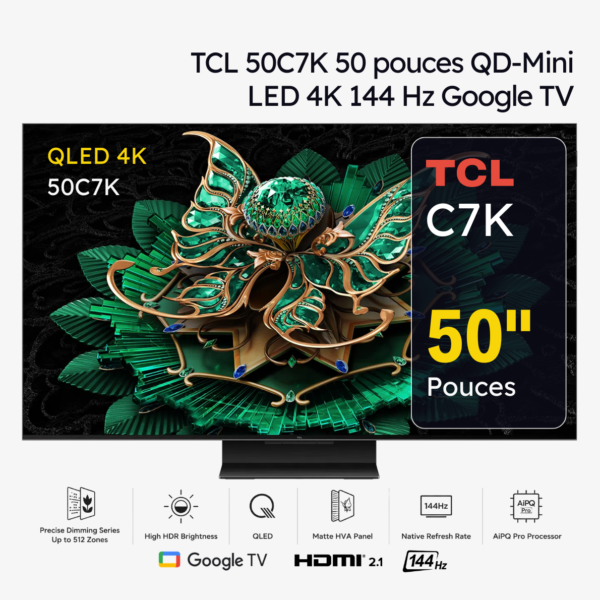 TCL 50C7K TV Premium QD-Mini LED 4K 144 Hz Google TV 50 pouces (2025)