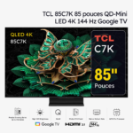 TCL 85C7K TV Premium QD-Mini LED 4K 144 Hz Google TV 85 pouces (2025)