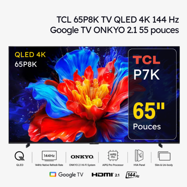 TCL 65P8K TV QLED 4K 144 Hz Google TV ONKYO 2.1 65 pouces (2025)