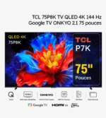 TCL 75P8K TV QLED 4K 144 Hz Google TV ONKYO 2.1 75 pouces (2025)