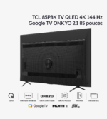 TCL 85P8K TV QLED 4K 144 Hz Google TV ONKYO 2.1 85 pouces (2025) – Image 3